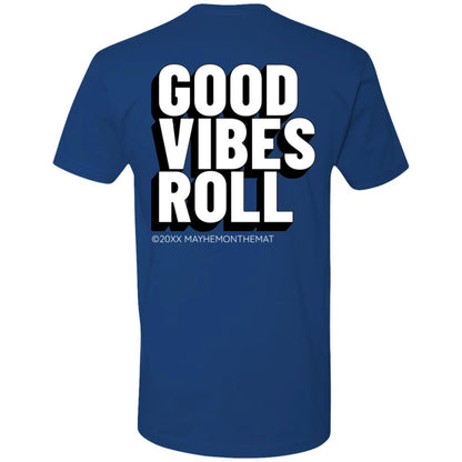 The Good Vibes Roll - Royal Blue t-shirt features the text "GOOD VIBES ROLL" in large bold white letters on the back, with "@20XX Mayhemonthemat" below. This product radiates positivity and energy.