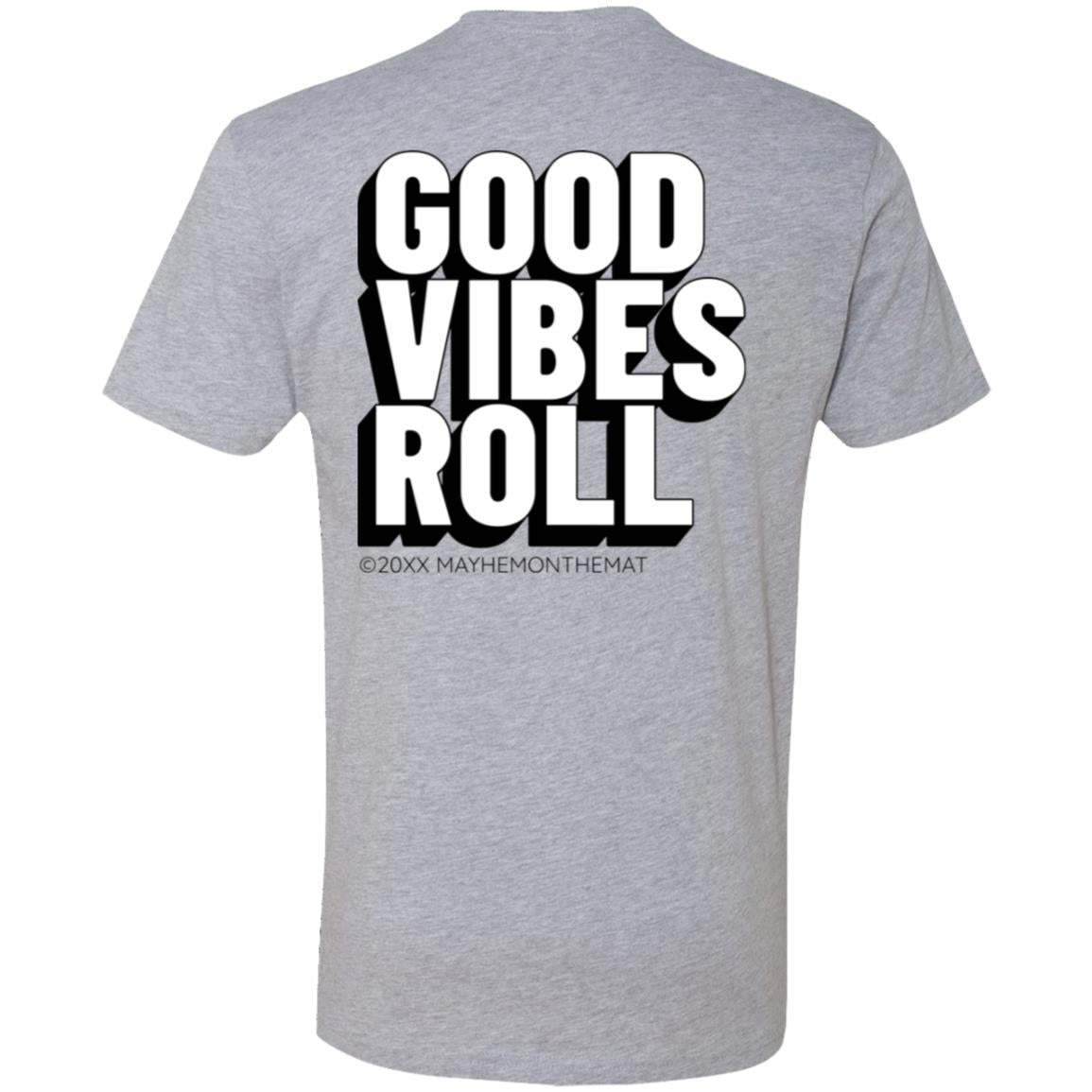 Back view of the "Good Vibes Roll - Heather Grey" T-shirt, featuring the text "GOOD VIBES ROLL" in bold black and white letters that capture the essence of positive energy. The copyright notice "@20XX MAYHEMONTH" is written below the text.