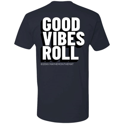 Back view of a Good Vibes Roll - Indigo Navy T-shirt with bold white text proclaiming "GOOD VIBES ROLL" and smaller text "@20XX MAYHEMONTHEMAT" at the bottom.