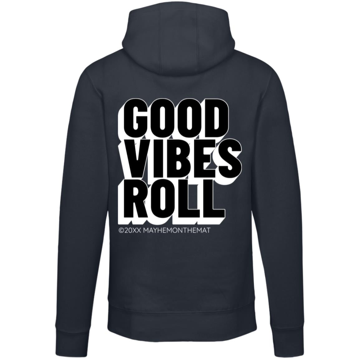 Back view of a navy hoodie featuring bold white text that reads "GOOD VIBES ROLL," ideal for Jiu Jitsu enthusiasts or teammates looking to express their positive spirit.