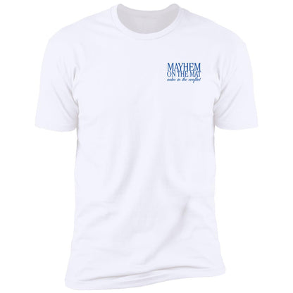 The "Calm In The Conflict - White" T-shirt features blue text on the left chest reading "MAYHEM ON THE MAT," with smaller text underneath, making it perfect for those who embrace calm in the conflict.