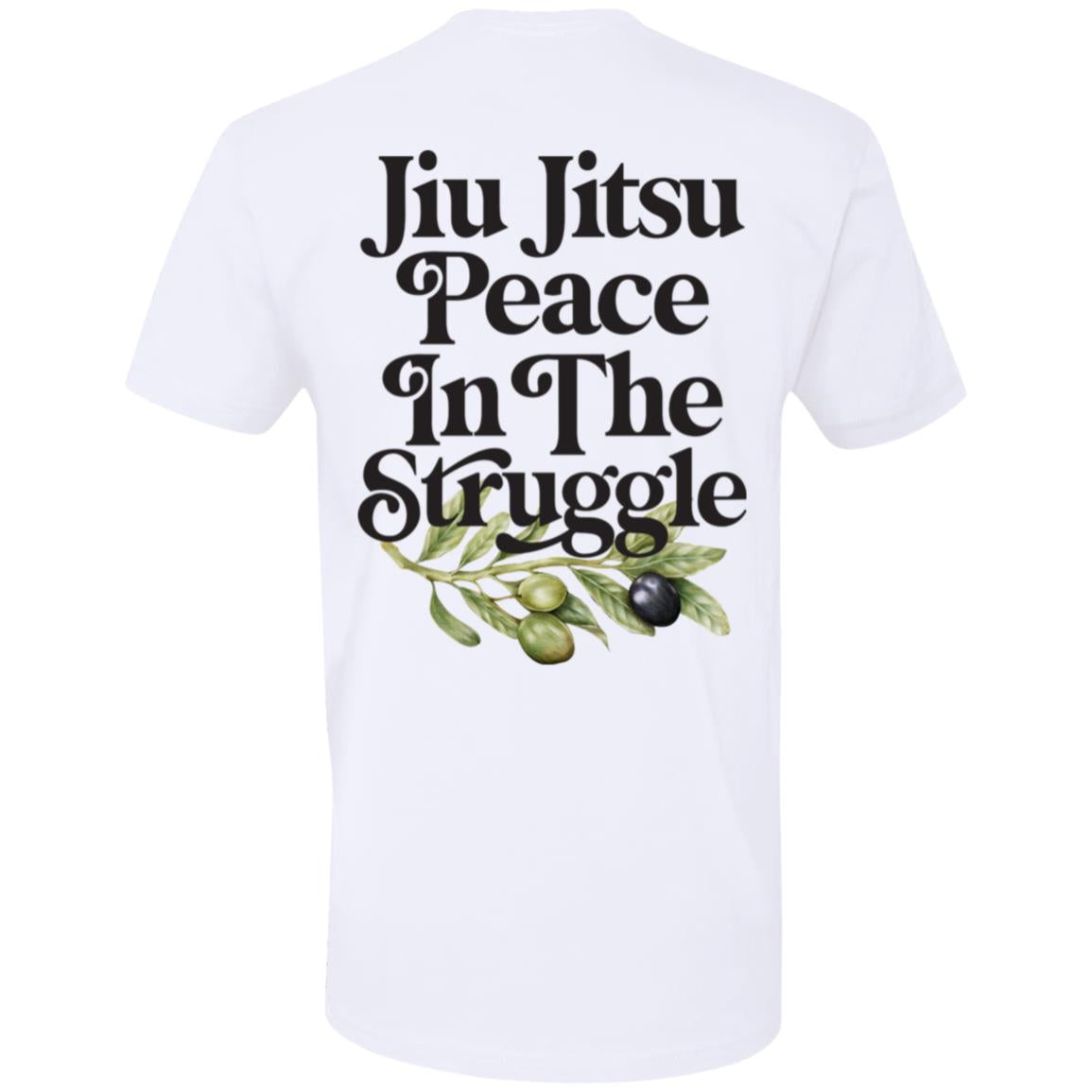 Peace In The Struggle - White featuring the words "Jiu Jitsu Peace In The Struggle" and an illustration of olive branches below the text, symbolizing both peace and struggle.