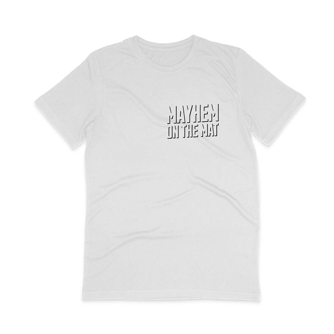 White t-shirt named "Strength & Power - White" with "MAYHEM ON THE MAT" printed boldly and in uppercase letters on the front, exuding strength and empowerment.